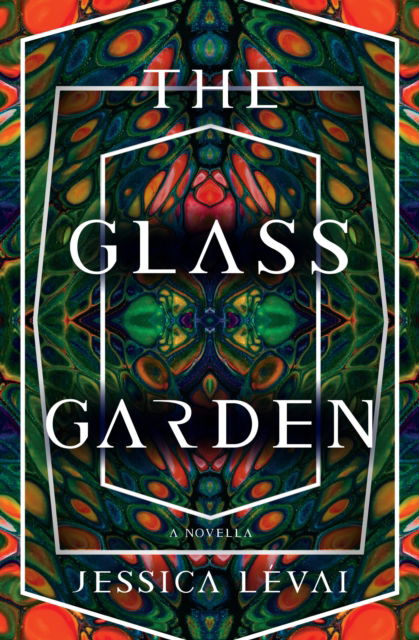 Cover for Jessica Levai · The Glass Garden: A Novella (Paperback Book) (2025)