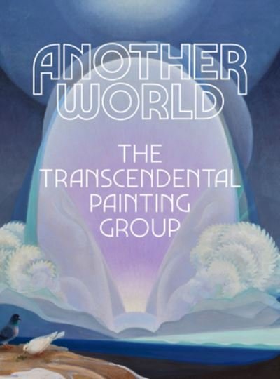 Cover for Michael Duncan · Another World: The Transcendental Painting Group (Hardcover Book) (2021)