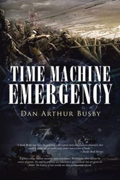 Time Machine Emergency - Dan Arthur Busby - Books - Golden Ink Media Services - 9781952982873 - December 23, 2020