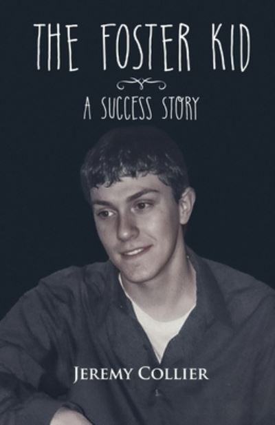 Foster Kid - Jeremy Collier - Books - Proisle Publishing.com - 9781960224873 - April 10, 2023