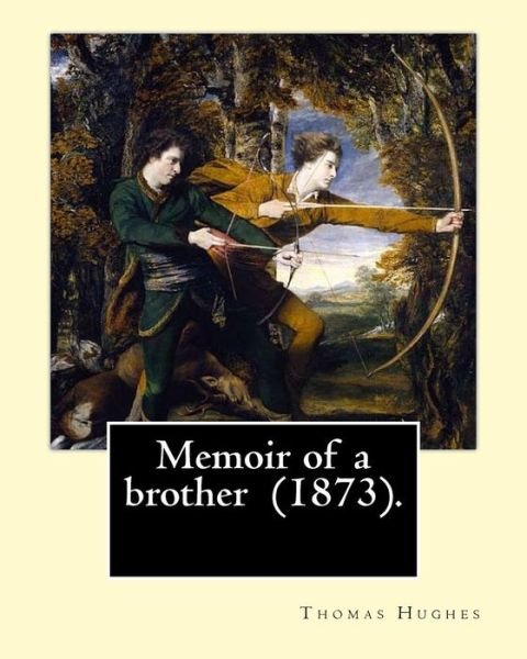 Cover for Thomas Hughes · Memoir of a Brother (1873). by (Paperback Book) (2017)