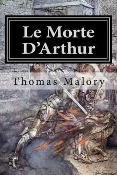 Le Morte D'Arthur - Thomas Malory - Livros - Createspace Independent Publishing Platf - 9781978003873 - 7 de outubro de 2017