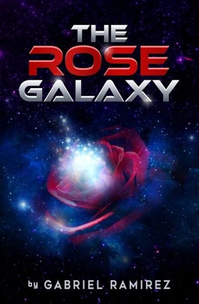 Cover for Gabriel Ramirez · The Rose Galaxy (Paperback Book) (2018)