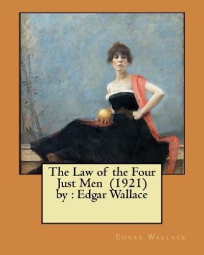 Cover for Edgar Wallace · The Law of the Four Just Men (1921) by (Paperback Bog) (2017)