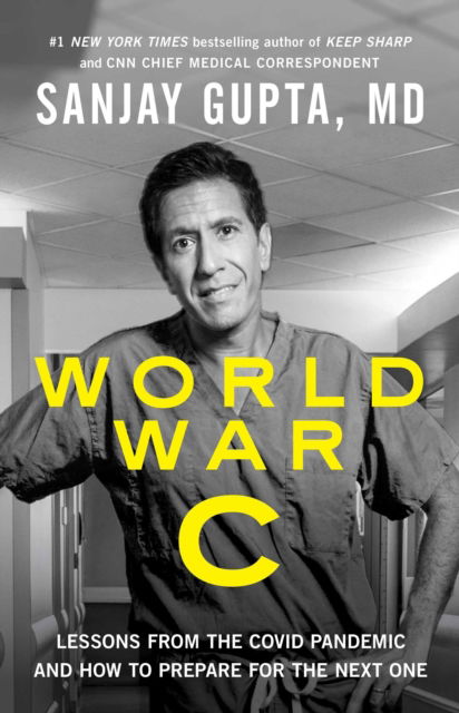 Cover for Sanjay Gupta · World War C: Lessons from the Covid-19 Pandemic and How to Prepare for the Next One (Paperback Book) (2021)