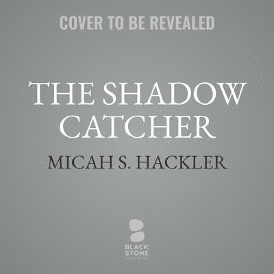 Cover for Micah S Hackler · The Shadow Catcher (CD) (2019)