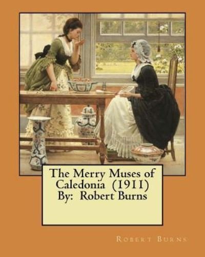 Cover for Robert Burns · The Merry Muses of Caledonia (1911) by (Paperback Bog) (2018)