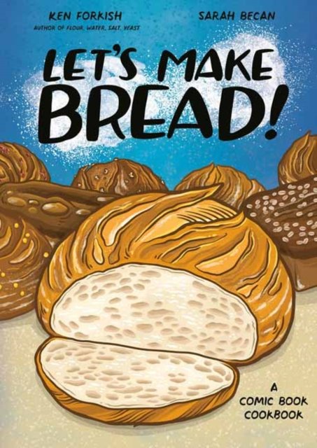 Cover for Ken Forkish · Let's Make Bread!: A Comic Book Cookbook (Paperback Book) (2024)