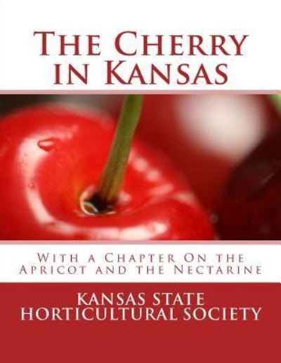 Cover for Kansas State Horticultural Society · The Cherry in Kansas (Pocketbok) (2018)