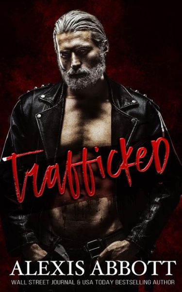 Cover for Alexis Abbott · Trafficked: A Dark Romance (Pocketbok) (2019)