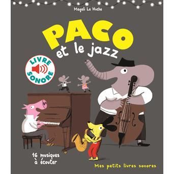 Cover for Magali Le Huche · Paco et le jazz (Livre sonore) 16 musiques a ecouter (MERCH) (2015)