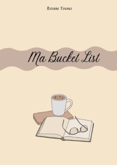 Cover for Roxane Younes · Ma Bucket List (Paperback Book) (2022)