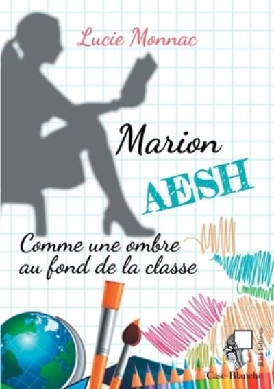 Cover for Lucie Monnac · Marion, AESH (Paperback Book) (2021)