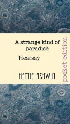 Cover for Hettie Ashwin · A Strange Kind of Paradise. (Paperback Book) (2021)