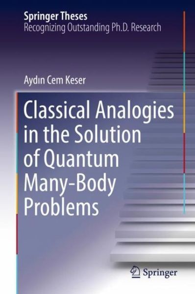 Cover for Keser · Classical Analogies in the Solution of Quantum Many Body Problems (Book) [1st ed. 2018 edition] (2018)