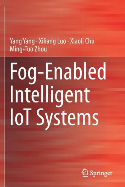 Cover for Yang Yang · Fog-Enabled Intelligent IoT Systems (Paperback Book) [1st ed. 2020 edition] (2020)