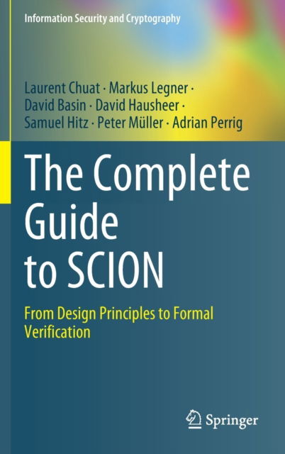 Cover for Laurent Chuat · The Complete Guide to SCION: From Design Principles to Formal Verification - Information Security and Cryptography (Hardcover Book) [2022 edition] (2022)