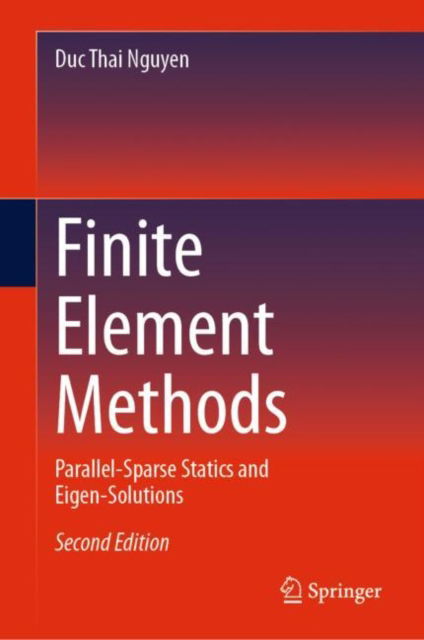 Cover for Duc Thai Nguyen · Finite Element Methods: Parallel-Sparse Statics and Eigen-Solutions (Hardcover bog) [Second Edition 2024 edition] (2024)