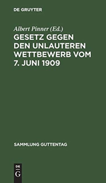 Cover for Albert Pinner · Gesetz Gegen Den Unlauteren Wettbewerb Vom 7. Juni 1909 (Book) (1912)
