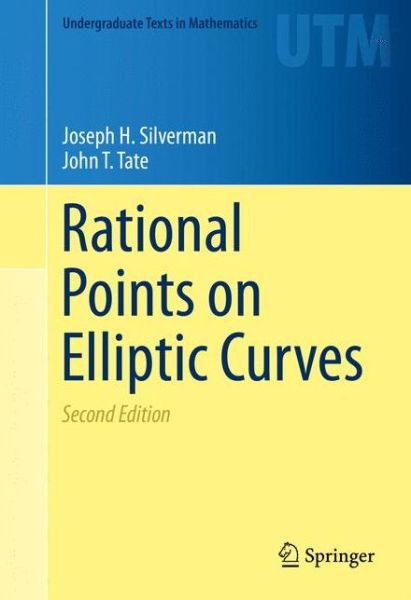 Cover for Joseph H. Silverman · Rational Points on Elliptic Curves - Undergraduate Texts in Mathematics (Hardcover Book) [2nd ed. 2015 edition] (2015)