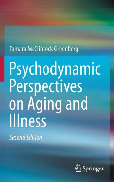 Cover for Tamara McClintock Greenberg · Psychodynamic Perspectives on Aging and Illness (Hardcover Book) [2nd ed. 2016 edition] (2015)