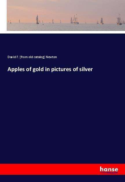 Cover for Newton · Apples of gold in pictures of si (Book)