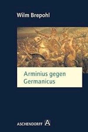 Cover for Wilm Brepohl · Arminius gegen Germanicus (Paperback Book) (2008)