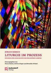 Cover for Bärsch · Liturgie im Prozess (Book) (2019)