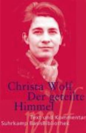 Der geteilte Himmel - Christa Wolf - Books - Suhrkamp Verlag - 9783518188873 - February 1, 2012