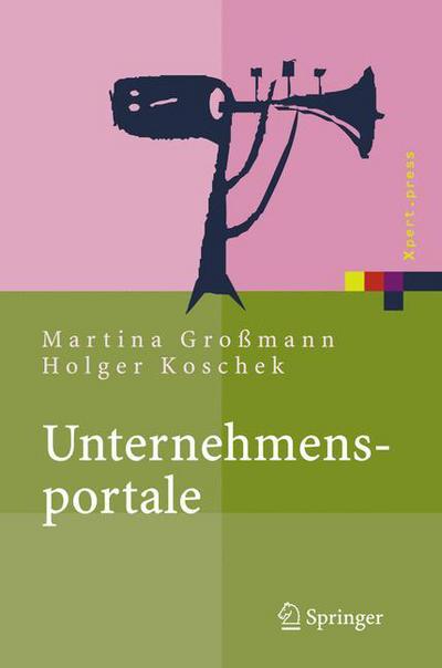 Cover for Martina Grossmann · Unternehmensportale: Grundlagen, Architekturen, Technologien - Xpert.Press (Book) [2005 edition] (2005)