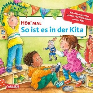 Hör mal (Soundbuch): So ist es in der Kita - Kyrima Trapp - Boeken - Carlsen Verlag GmbH - 9783551253873 - 28 april 2022