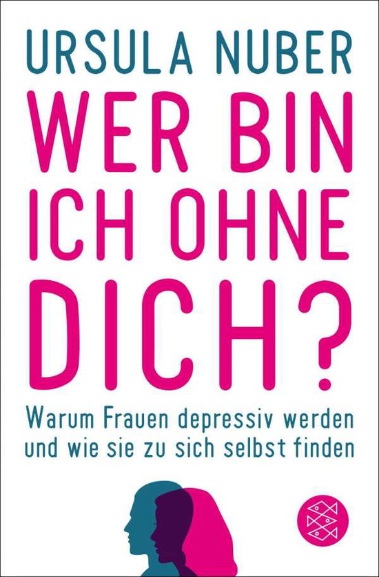 Cover for Ursula Nuber · Wer bin ich ohne dich? (Paperback Book) (2014)