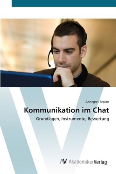 Kommunikation im Chat - Teplan - Books -  - 9783639447873 - July 26, 2012
