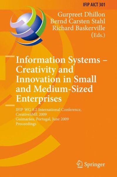 Cover for Gurpreet Dhillon · Information Systems -- Creativity and Innovation in Small and Medium-Sized Enterprises: IFIP WG 8.2 International Conference, CreativeSME 2009, Guimaraes, Portugal, June 21-24, 2009, Proceedings - IFIP Advances in Information and Communication Technology (Inbunden Bok) [2009 edition] (2009)