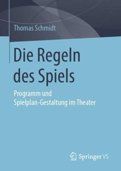 Cover for Schmidt · Die Regeln des Spiels (Bog) [1. Aufl. 2019 edition] (2019)