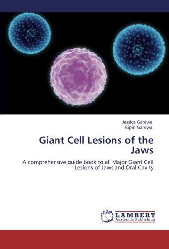 Cover for Ripin Garewal · Giant Cell Lesions of the Jaws: a Comprehensive Guide Book to All Major Giant Cell Lesions of Jaws and Oral Cavity (Pocketbok) (2012)
