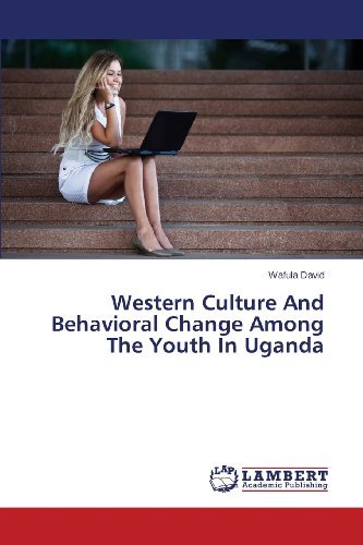 Cover for Wafula David · Western Culture and Behavioral Change Among the Youth in Uganda (Paperback Book) (2013)