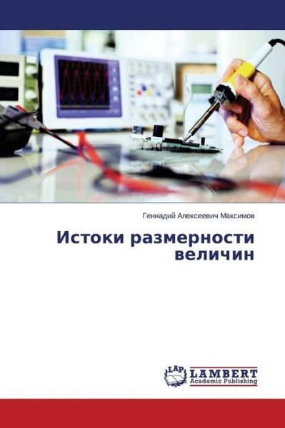 Cover for Gennadiy Alekseevich Maksimov · Istoki Razmernosti Velichin (Pocketbok) [Russian edition] (2014)
