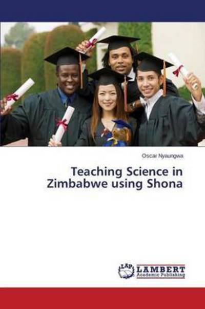Cover for Nyaungwa Oscar · Teaching Science in Zimbabwe Using Shona (Paperback Book) (2015)