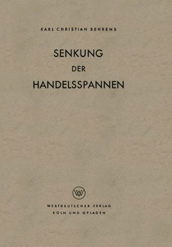 Cover for Karl Christian Behrens · Senkung Der Handelsspannen (Taschenbuch) [1949 edition] (1949)