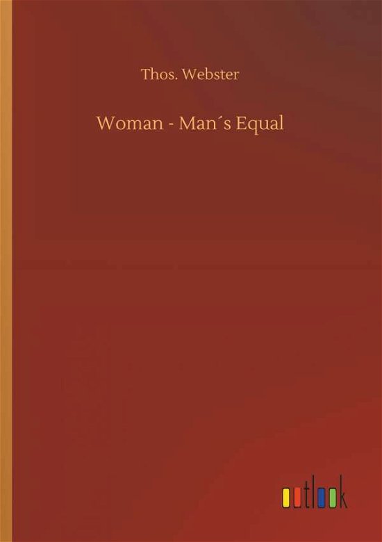 Cover for Thos Webster · Woman - ManÃ¯Â¿Â½s Equal (Paperback Book) (2018)