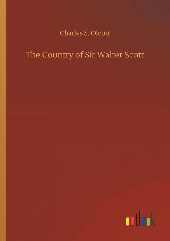 Cover for Olcott · The Country of Sir Walter Scott (Bok) (2018)