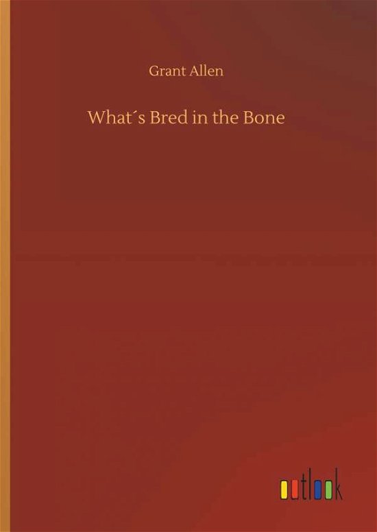Cover for Allen · What s Bred in the Bone (Bog) (2019)