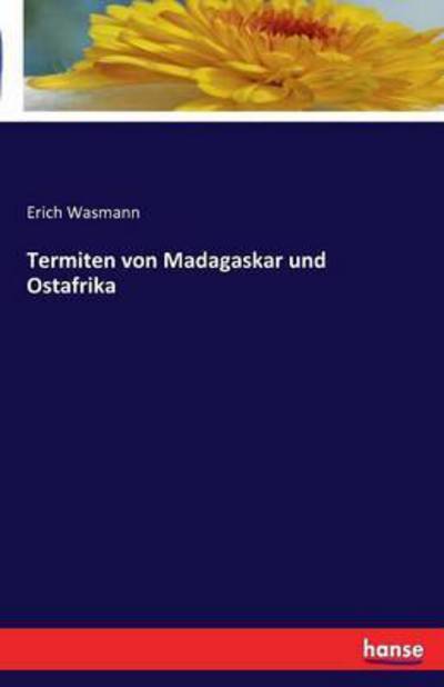 Cover for Wasmann, Erich, S. J. · Termiten von Madagaskar und Ostafrika (Paperback Book) (2021)