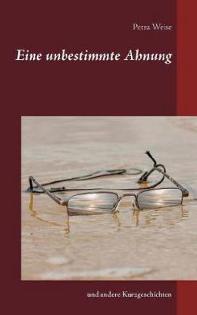 Cover for Weise · Eine unbestimmte Ahnung (Book) (2017)