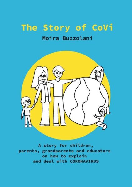 Cover for Moira Buzzolani · The Story of CoVi: A story for children, parents, grandparents and educators on how to explain and deal with CORONAVIRUS during this unprecedented time in our world's history (Paperback Book) (2020)