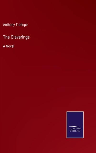 Cover for Anthony Trollope · The Claverings (Hardcover bog) (2022)