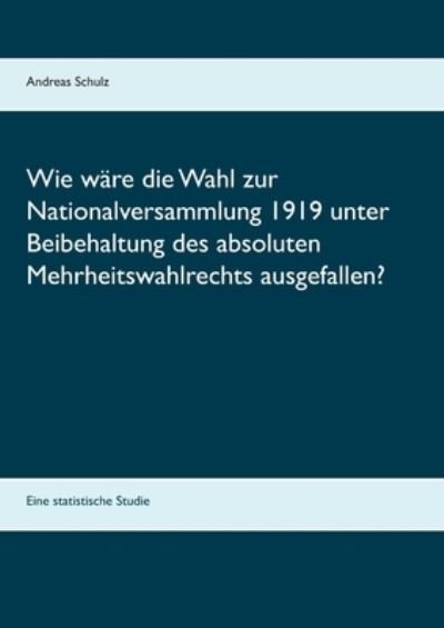 Cover for Schulz · Wie wäre die Wahl zur Nationalve (Book) (2020)