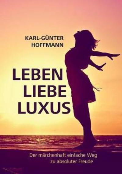 Cover for Hoffmann · Leben Liebe Luxus (Bok) (2018)