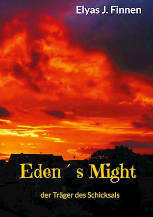 Cover for Elyas J. Finnen · Eden's Might (Hardcover Book) (2021)